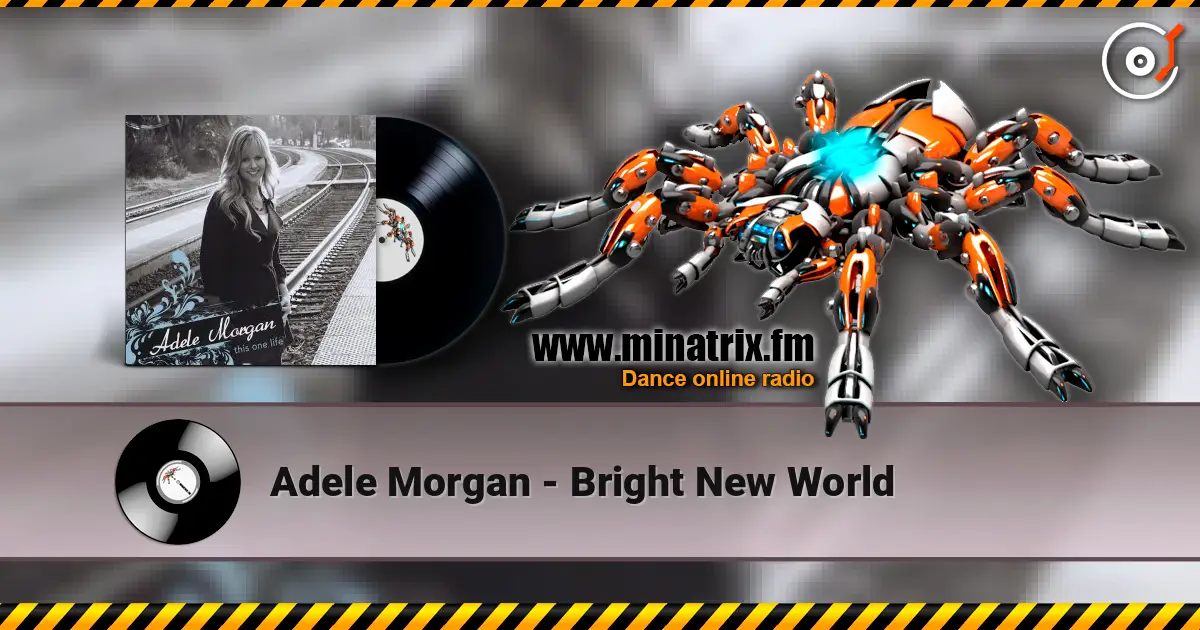 Adele Morgan - Bright New World слухати онлайн у високій якості | Minatrix.FM