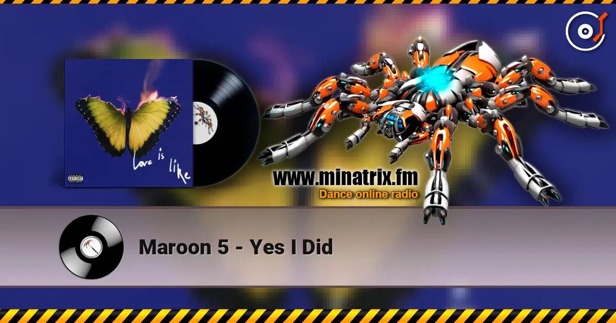 Maroon 5 - Yes I Did слухати онлайн у високій якості | Minatrix.FM