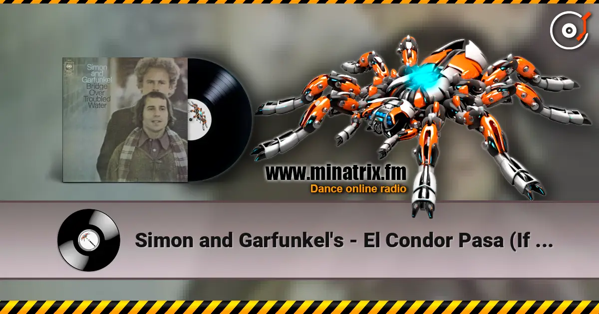 Simon and Garfunkel's - El Condor Pasa (If I Could) слухати онлайн у високій якості | Minatrix.FM