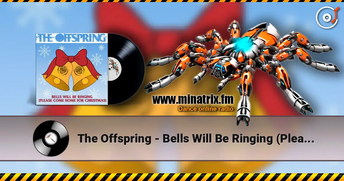 The Offspring - Bells Will Be Ringing (Please Come Home For Christmas) слухати онлайн у високій якості | Minatrix.FM