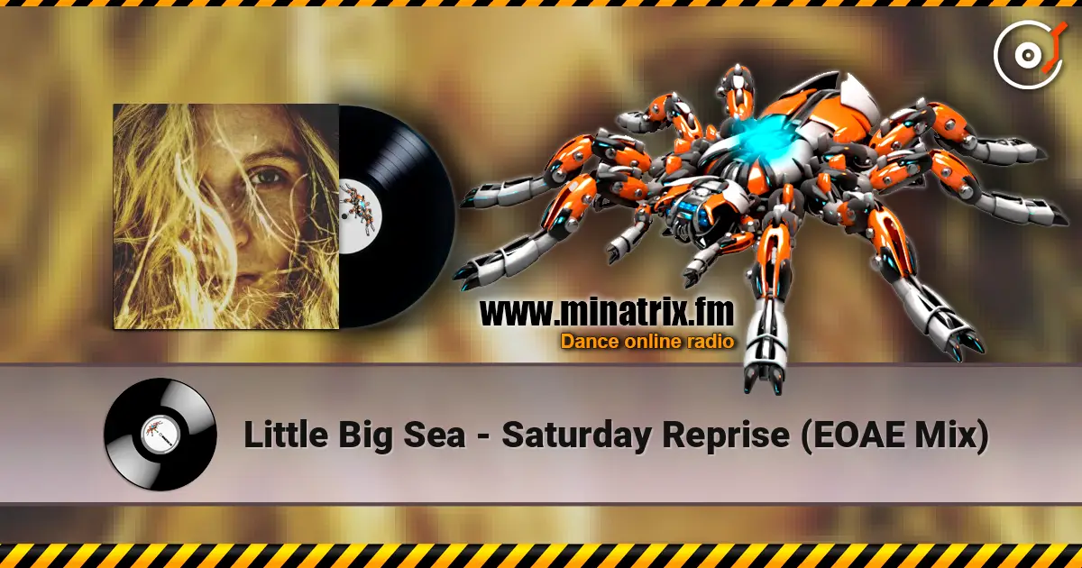 Little Big Sea - Saturday Reprise (EOAE Mix) listen online in high quality | Minatrix.FM