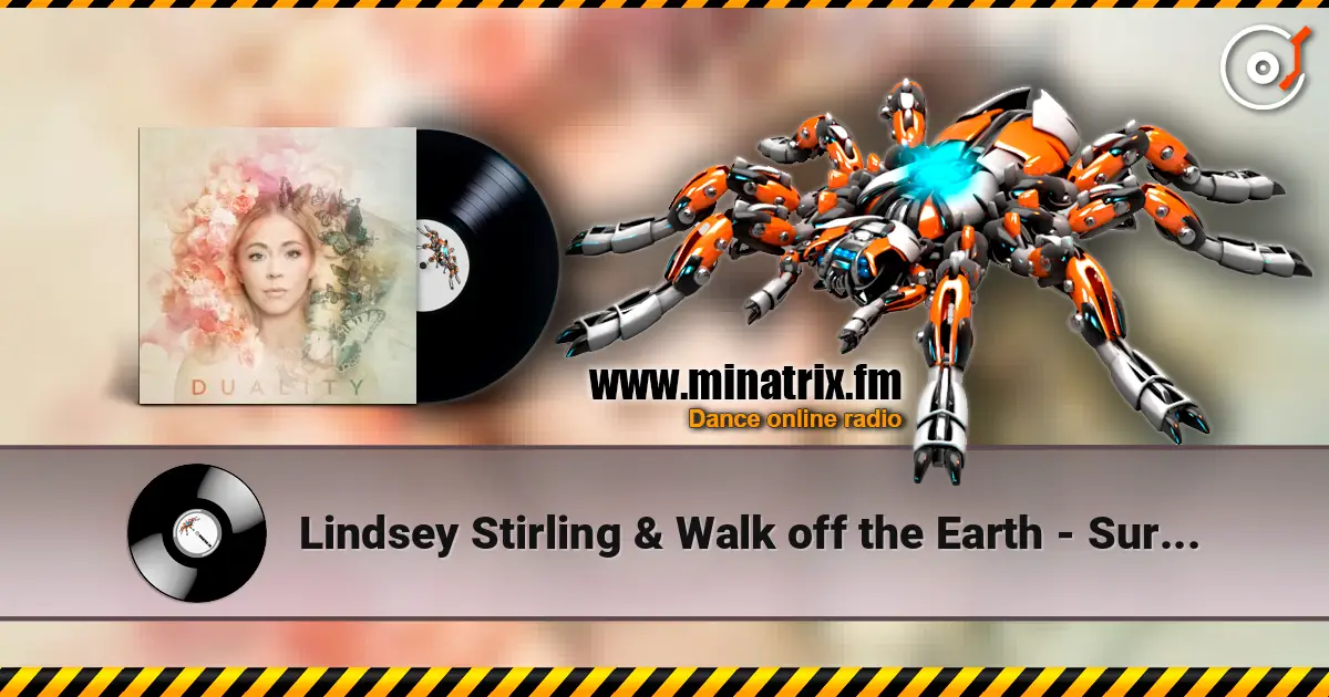 Lindsey Stirling & Walk off the Earth - Survive слухати онлайн у високій якості | Minatrix.FM