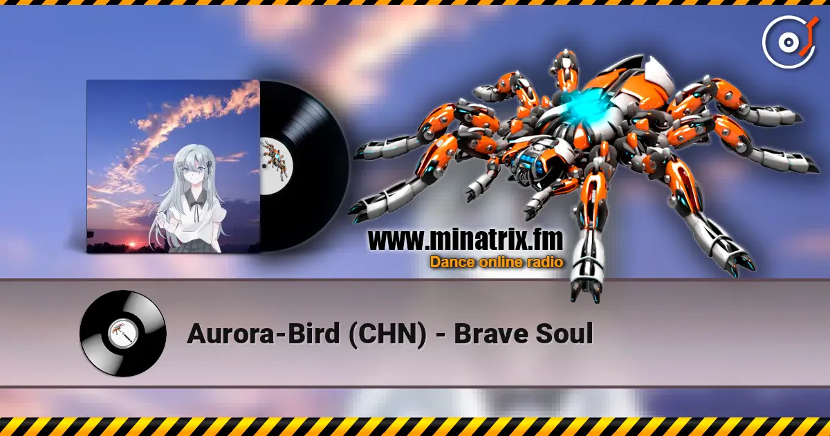 Aurora-Bird (CHN) - Brave Soul ������� ���������