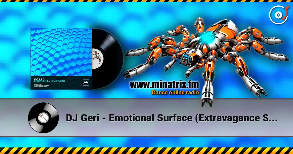 DJ Geri - Emotional Surface (Extravagance SL ‘Next To Me’ Extended Remix) слухати онлайн у високій якості | Minatrix.FM