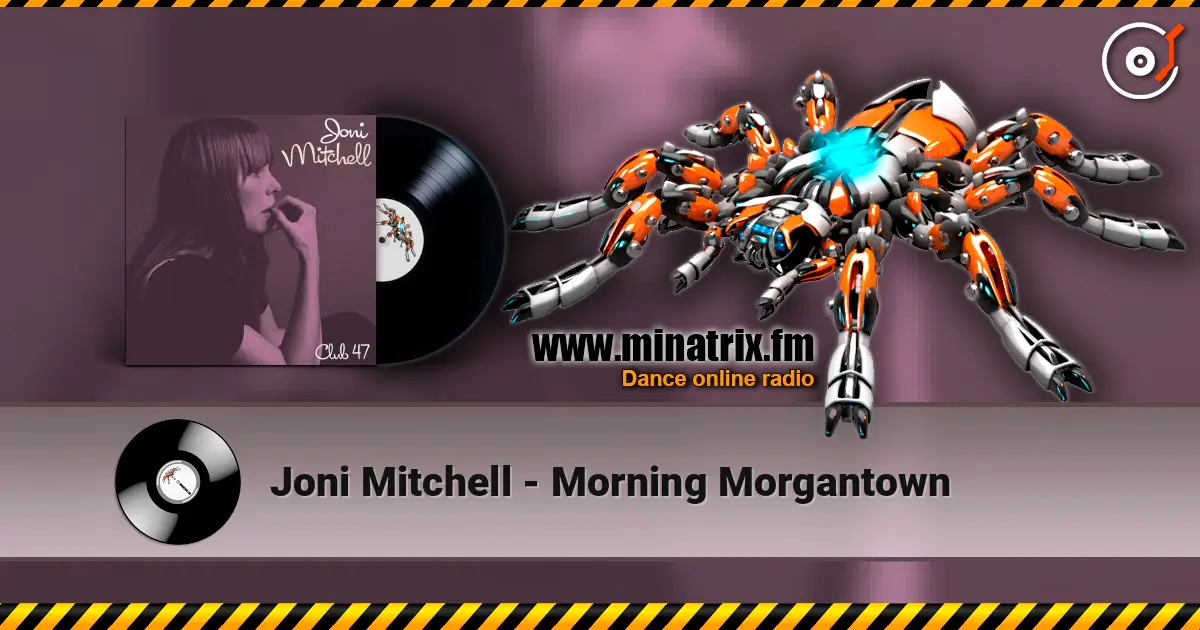 Joni Mitchell - Morning Morgantown listen online in high quality | Minatrix.FM