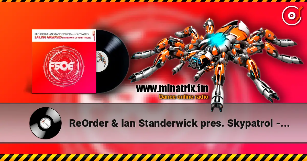 ReOrder & Ian Standerwick pres. Skypatrol - Sailing Airwaves (In Memory Of Matt Trigle) ������� ���������