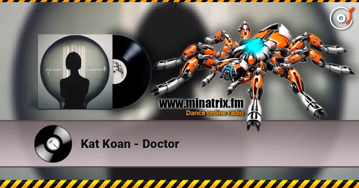 Kat Koan - Doctor listen online in high quality | Minatrix.FM