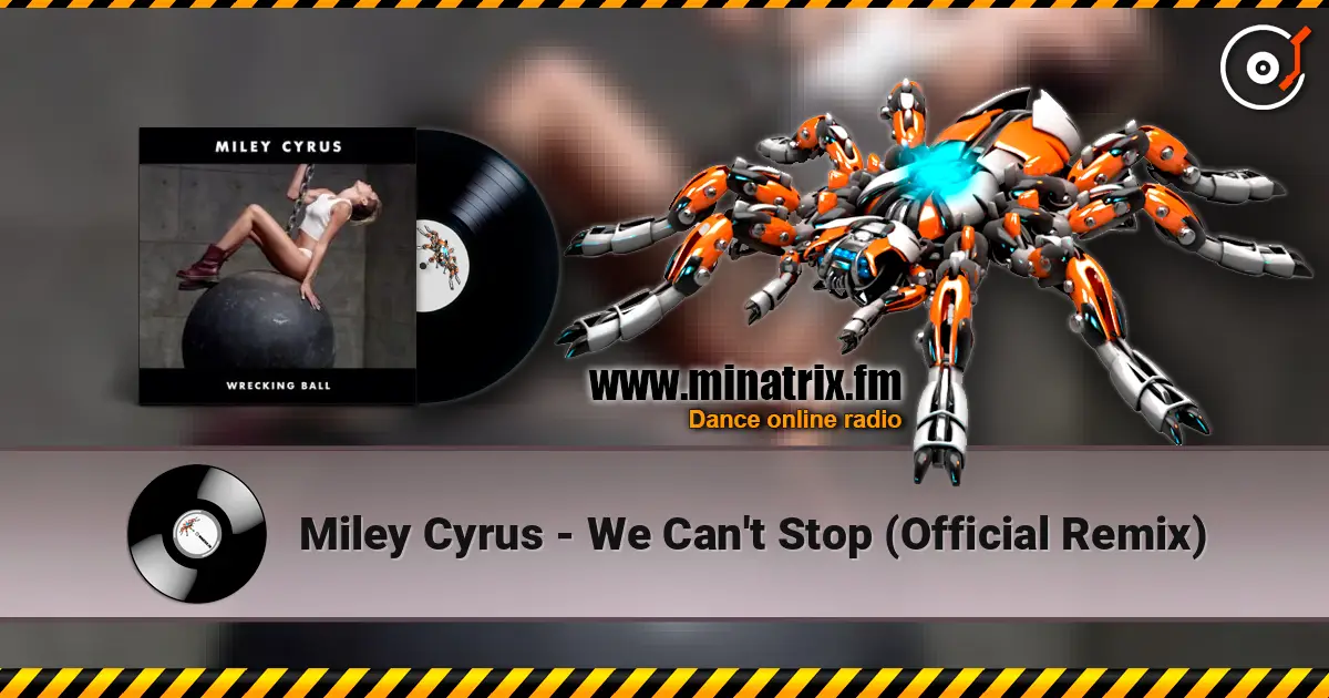 Miley Cyrus - We Can't Stop (Official Remix) ������� ���������