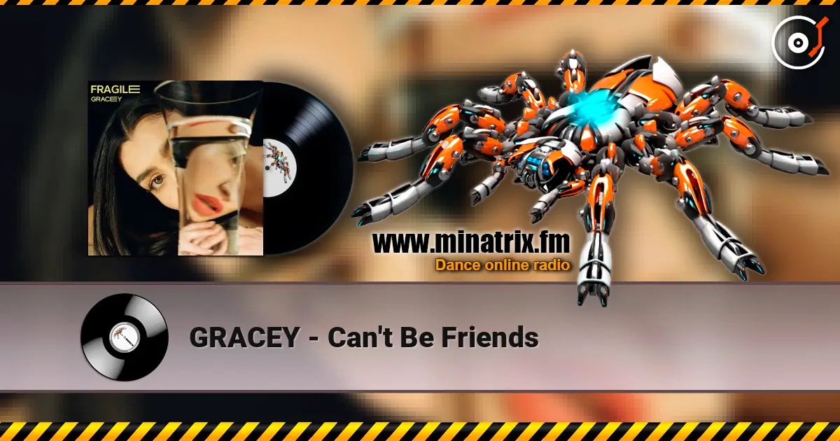GRACEY - Can't Be Friends слухати онлайн у високій якості | Minatrix.FM