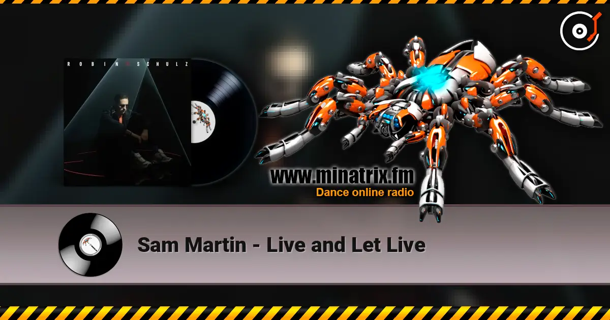 Sam Martin - Live and Let Live слухати онлайн у високій якості | Minatrix.FM