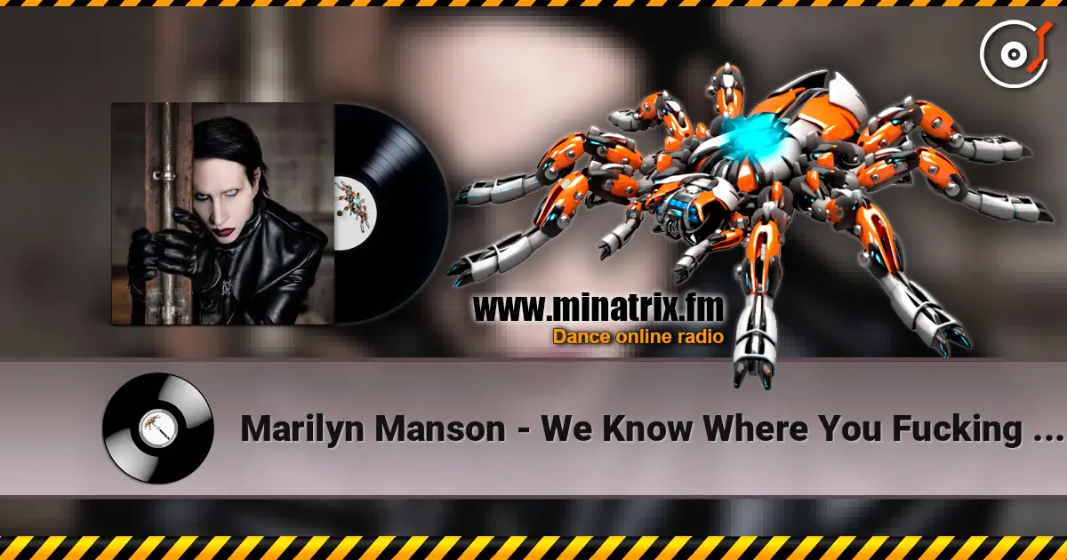Marilyn Manson - We Know Where You Fucking Live слухати онлайн у високій якості | Minatrix.FM