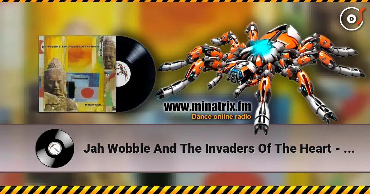 Jah Wobble And The Invaders Of The Heart - Lam Phouthy Dance Mix ������� ���������
