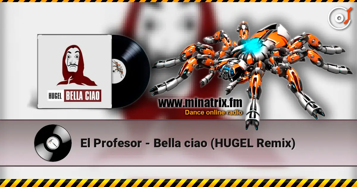 El Profesor - Bella ciao (HUGEL Remix) слухати онлайн у високій якості | Minatrix.FM