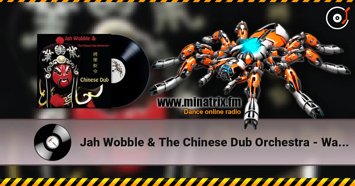Jah Wobble & The Chinese Dub Orchestra - Walking The Horse ������� ���������