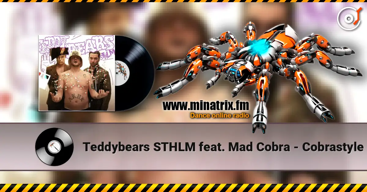 Teddybears STHLM feat. Mad Cobra - Cobrastyle слухати онлайн у високій якості | Minatrix.FM