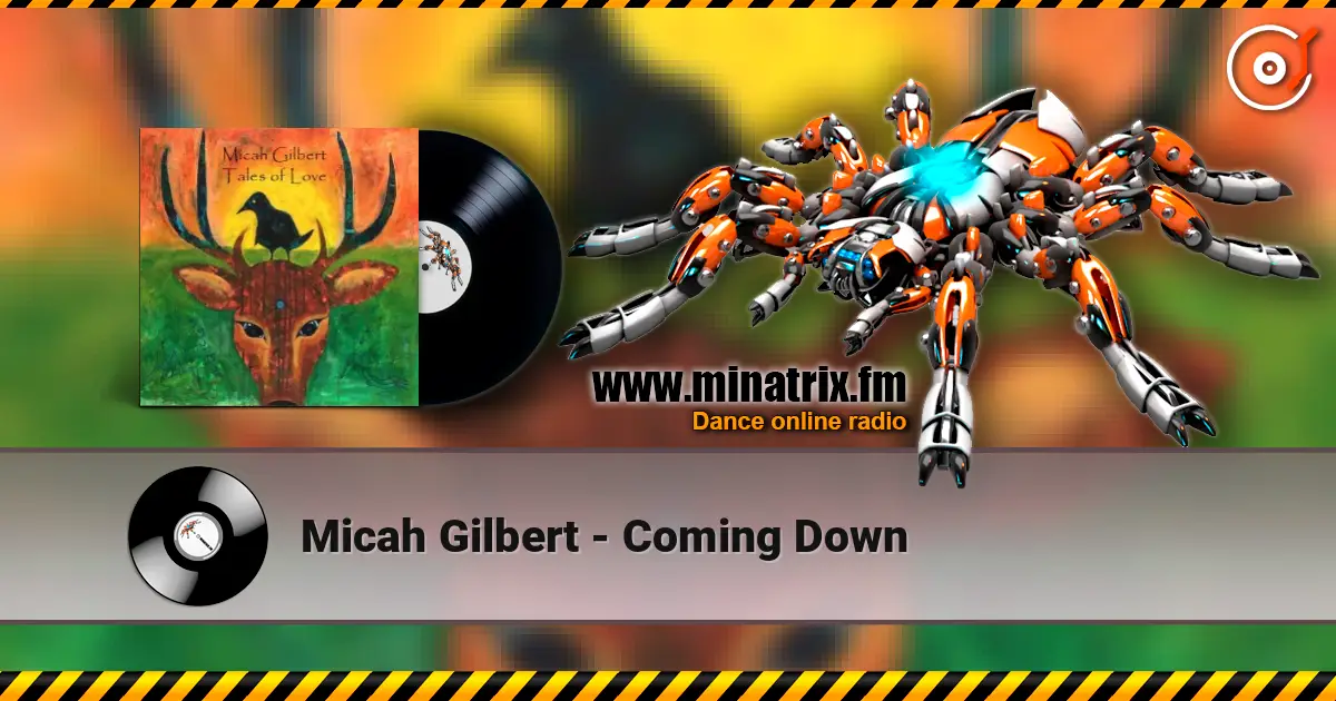 Micah Gilbert - Coming Down listen online in high quality | Minatrix.FM