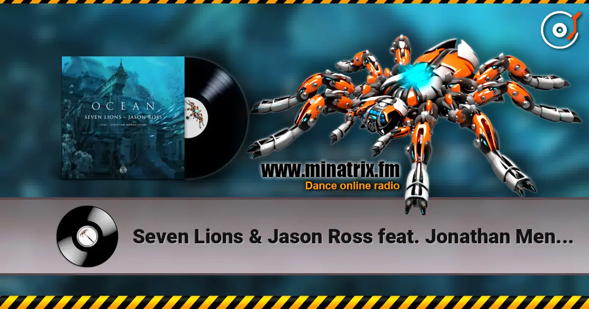 Seven Lions & Jason Ross feat. Jonathan Mendelsohn - Ocean ������� ���������