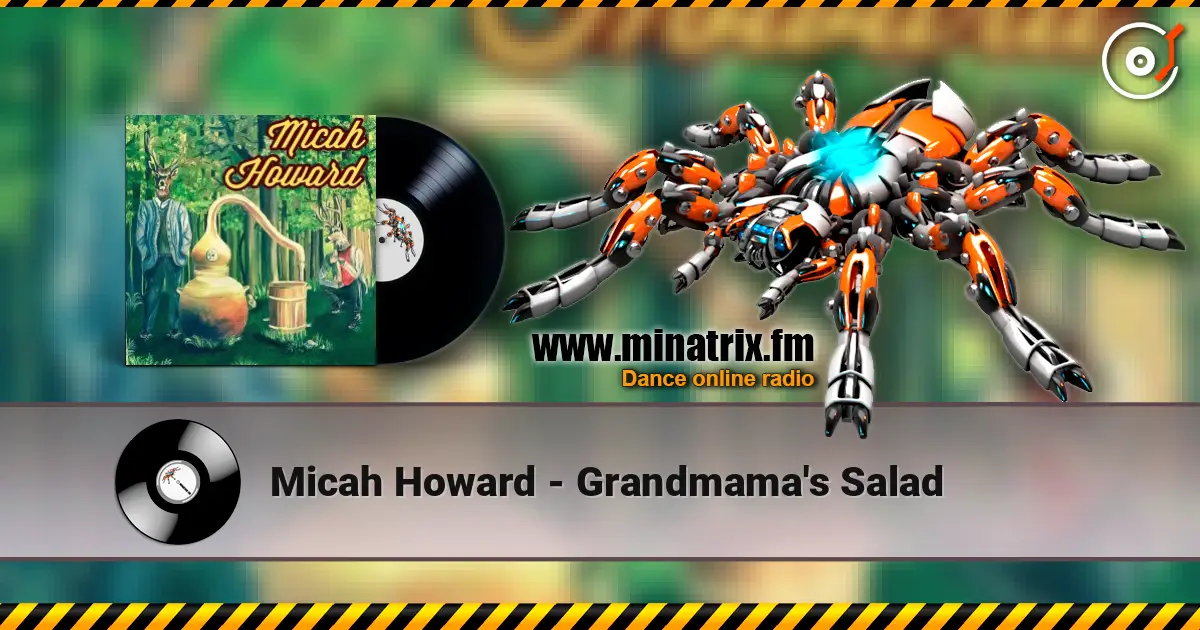 Micah Howard - Grandmama's Salad слухати онлайн у високій якості | Minatrix.FM