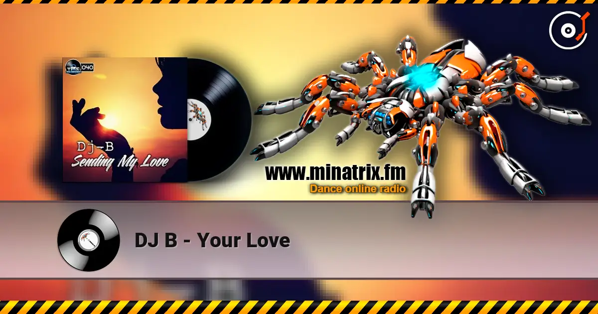 DJ B - Your Love listen online in high quality | Minatrix.FM