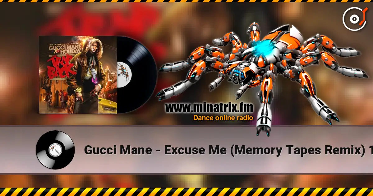 Gucci Mane - Excuse Me (Memory Tapes Remix) 1 ������� ���������