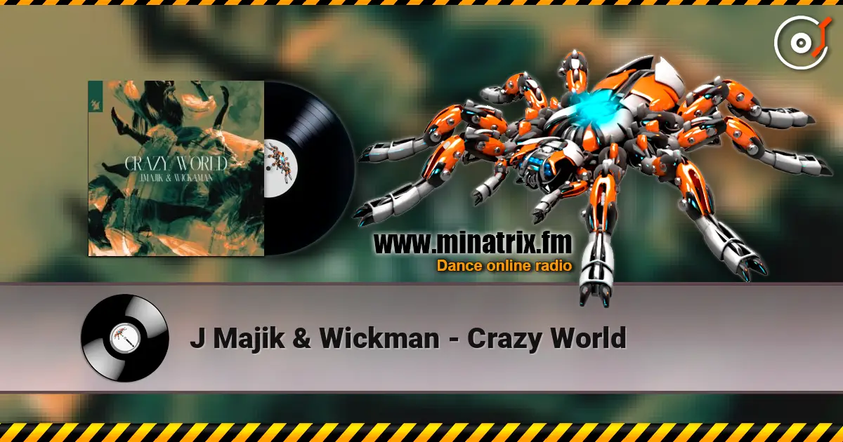 J Majik & Wickman - Crazy World ������� ���������