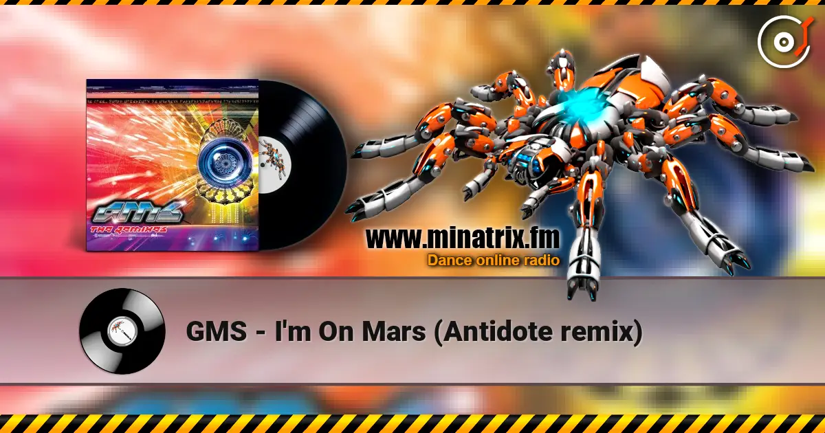 GMS - I'm On Mars (Antidote remix) слухати онлайн у високій якості | Minatrix.FM