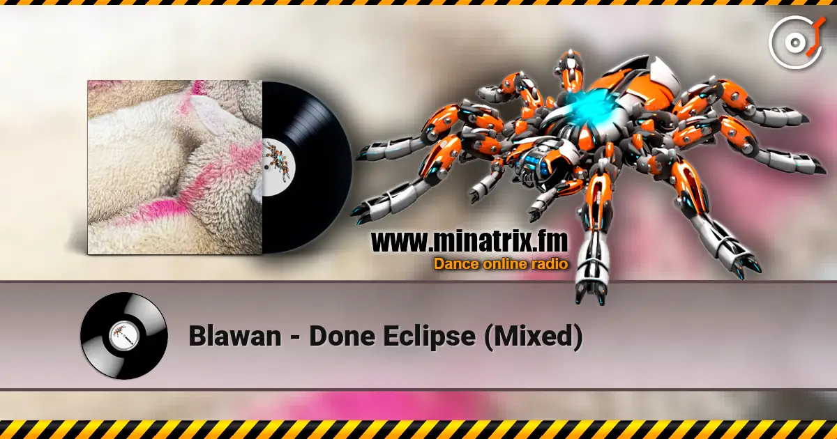 Blawan - Done Eclipse (Mixed) слухати онлайн у високій якості | Minatrix.FM