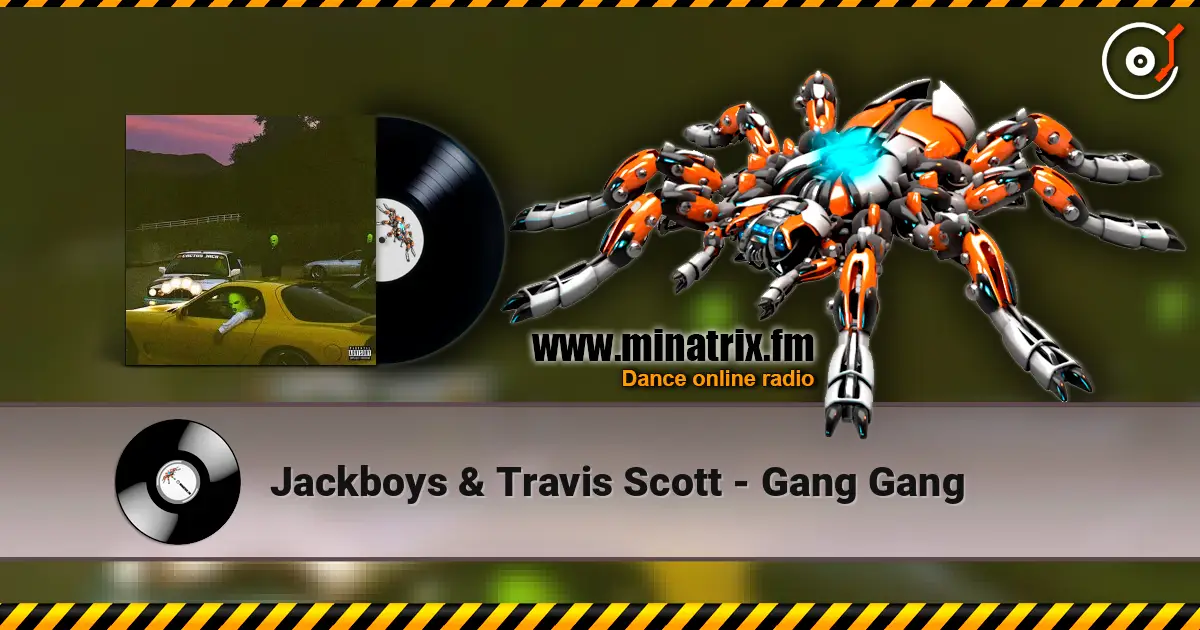 Jackboys & Travis Scott - Gang Gang listen online in high quality | Minatrix.FM