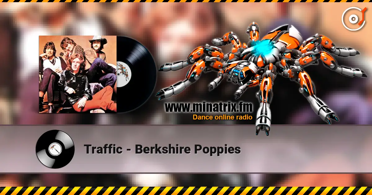 Traffic - Berkshire Poppies listen online in high quality | Minatrix.FM