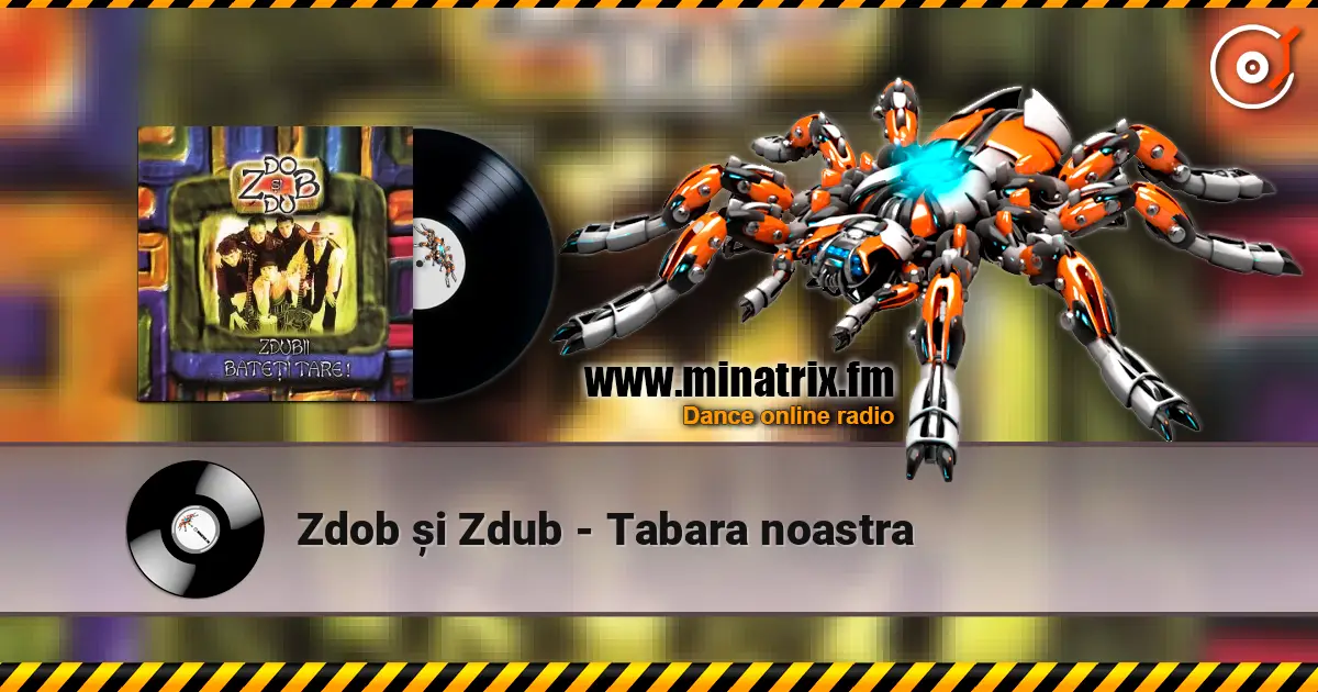 Zdob și Zdub - Tabara noastra слухати онлайн у високій якості | Minatrix.FM