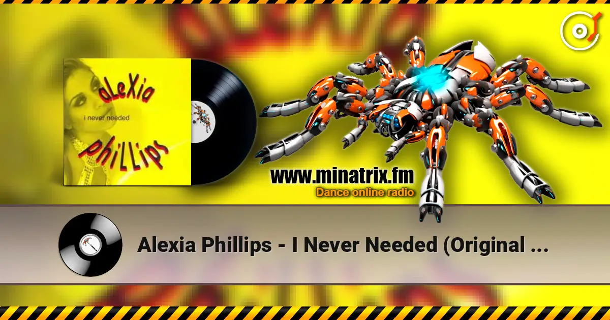 Alexia Phillips - I Never Needed (Original Radio) listen online in high quality | Minatrix.FM