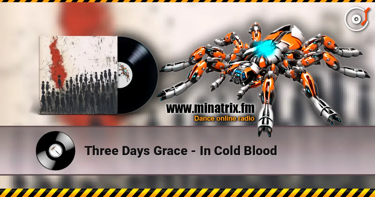 Three Days Grace - In Cold Blood слухати онлайн у високій якості | Minatrix.FM