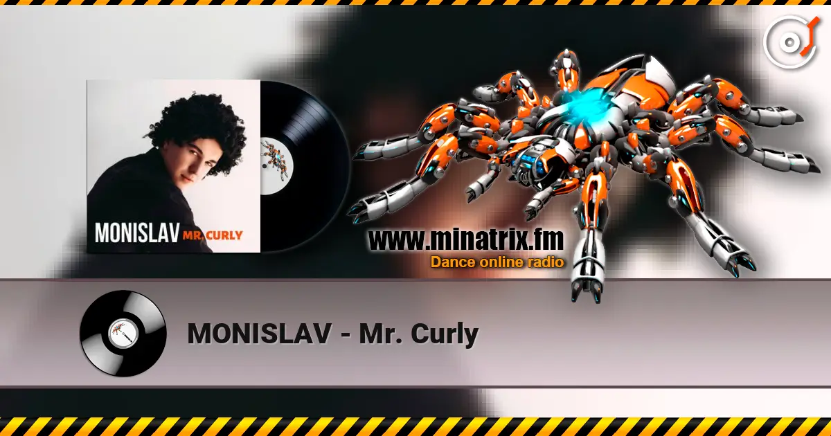 MONISLAV - Mr. Curly слухати онлайн у високій якості | Minatrix.FM