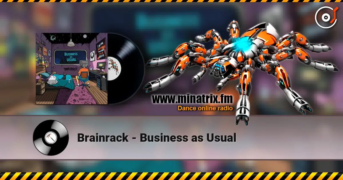 Brainrack - Business as Usual слухати онлайн у високій якості | Minatrix.FM