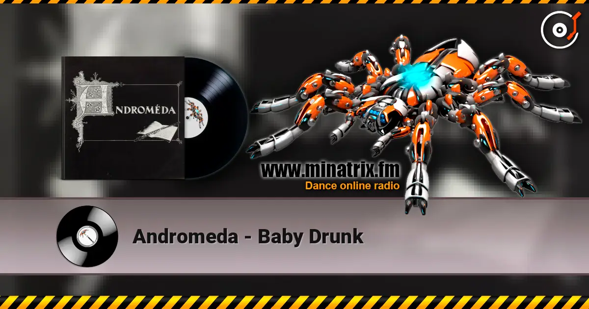 Andromeda - Baby Drunk слухати онлайн у високій якості | Minatrix.FM