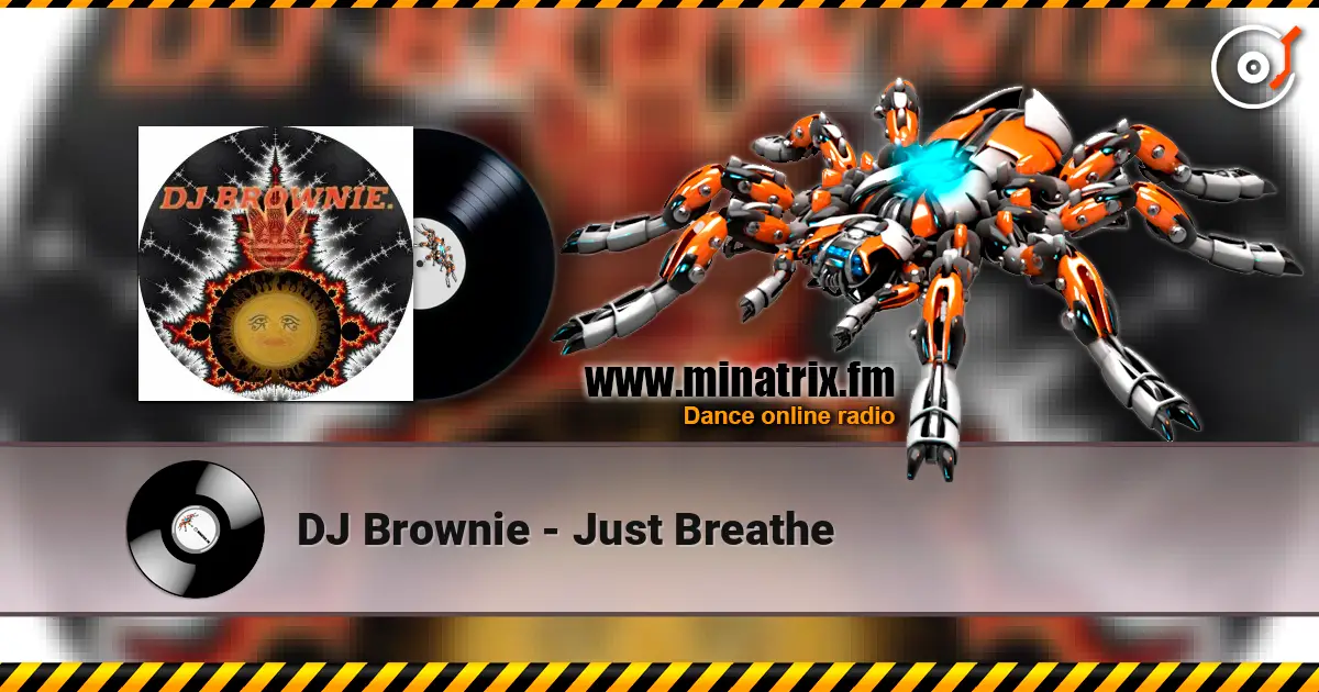 DJ Brownie - Just Breathe listen online in high quality | Minatrix.FM