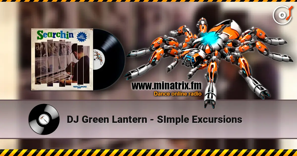 DJ Green Lantern - SImple Excursions listen online in high quality | Minatrix.FM