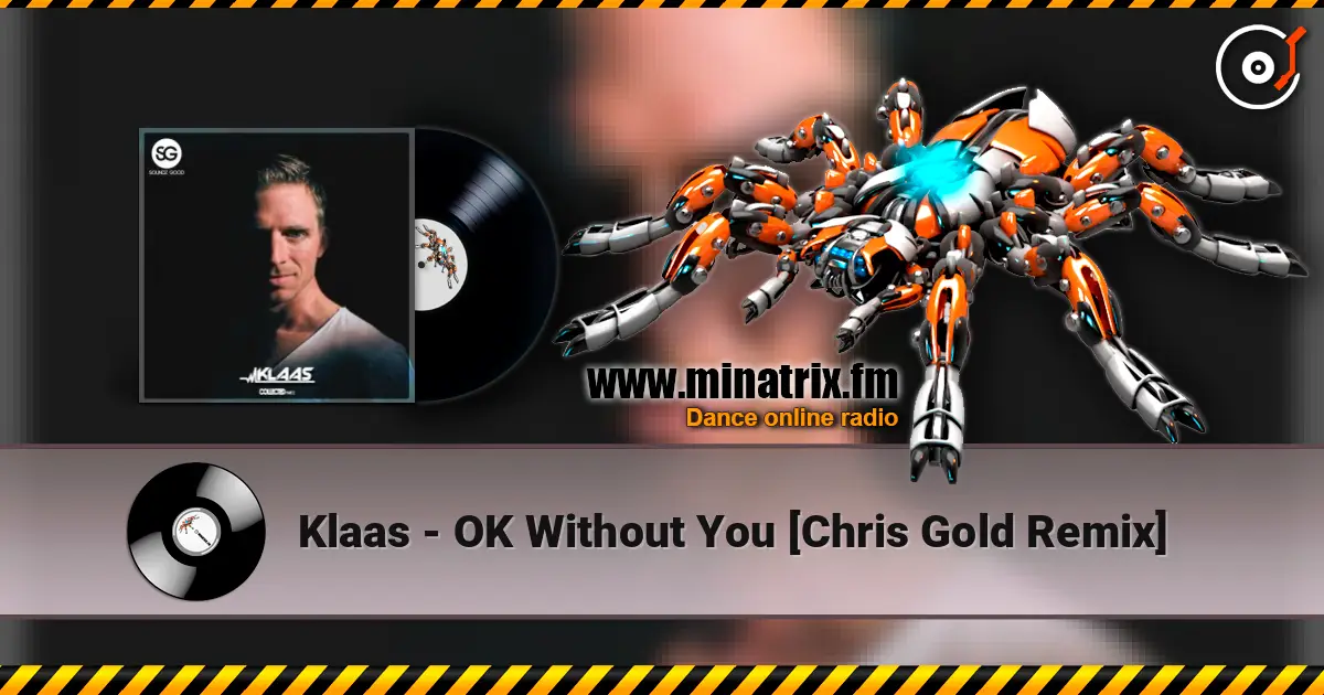 Klaas - OK Without You [Chris Gold Remix] слухати онлайн у високій якості | Minatrix.FM