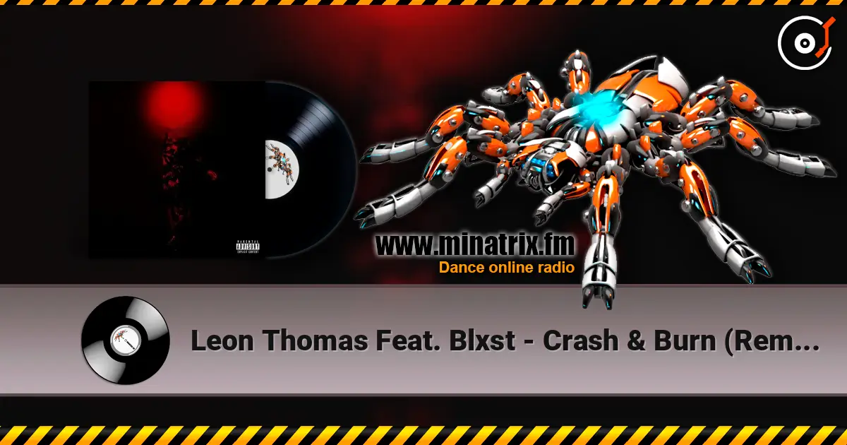 Leon Thomas Feat. Blxst - Crash & Burn (Remix) ������� ���������