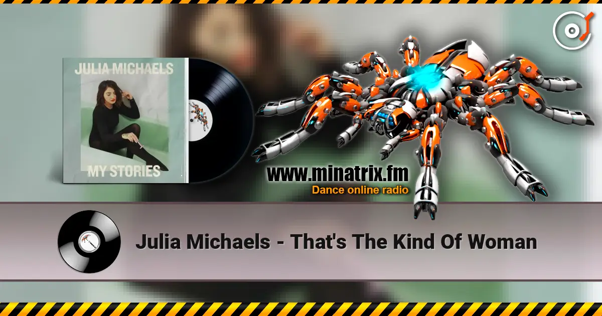 Julia Michaels - That's The Kind Of Woman слухати онлайн у високій якості | Minatrix.FM