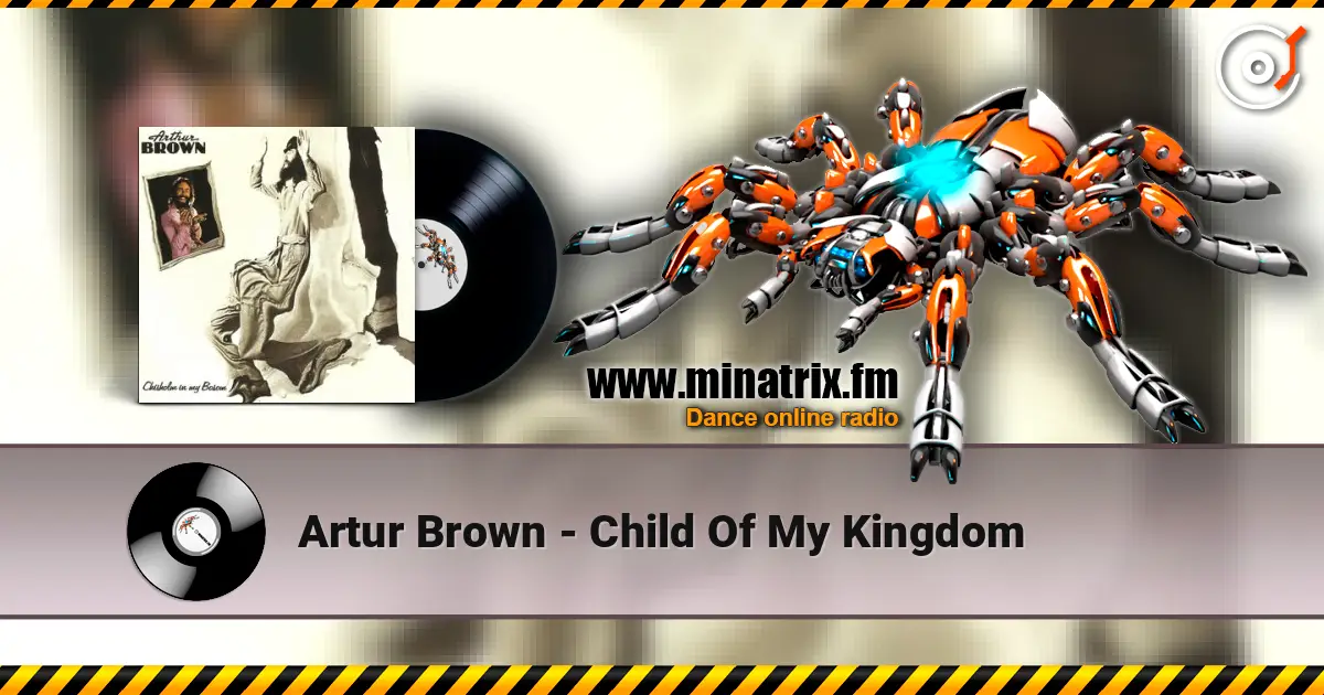 Artur Brown - Child Of My Kingdom listen online in high quality | Minatrix.FM