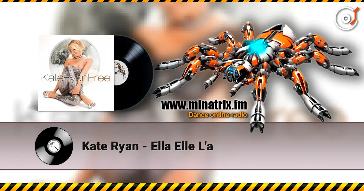 Kate Ryan - Ella Elle L'a listen online in high quality | Minatrix.FM