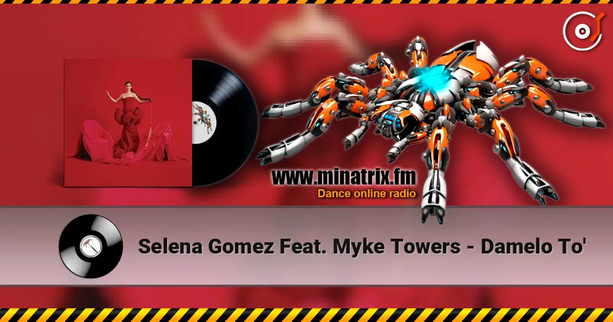 Selena Gomez Feat. Myke Towers - Damelo To' ������� ���������