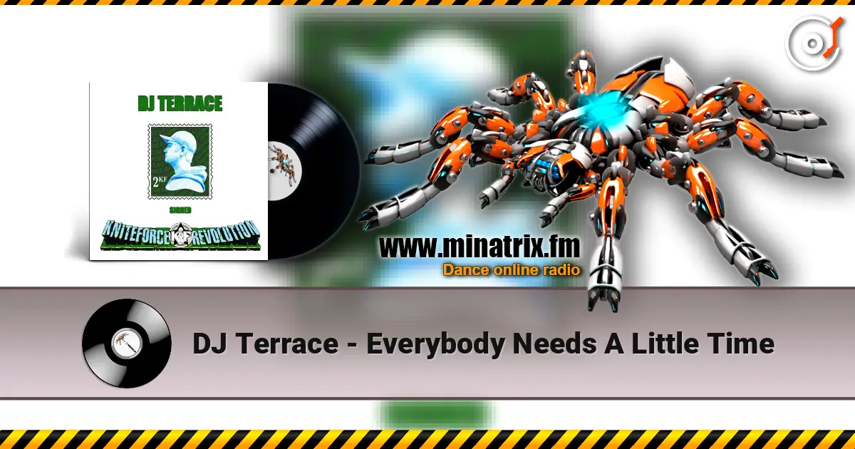 DJ Terrace - Everybody Needs A Little Time listen online in high quality | Minatrix.FM