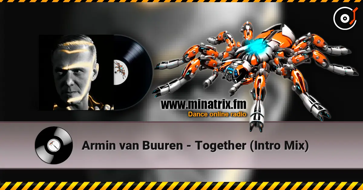 Armin van Buuren - Together (Intro Mix) слухати онлайн у високій якості | Minatrix.FM