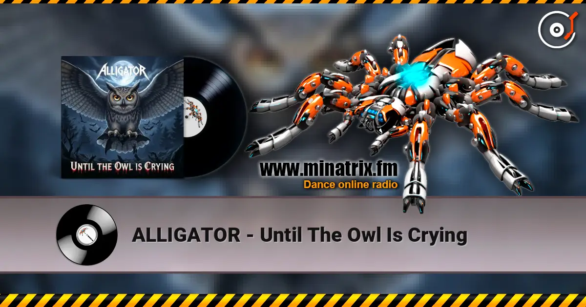 ALLIGATOR - Until The Owl Is Crying слухати онлайн у високій якості | Minatrix.FM