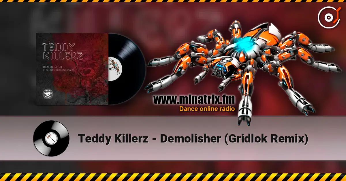 Teddy Killerz - Demolisher (Gridlok Remix) ������� ���������