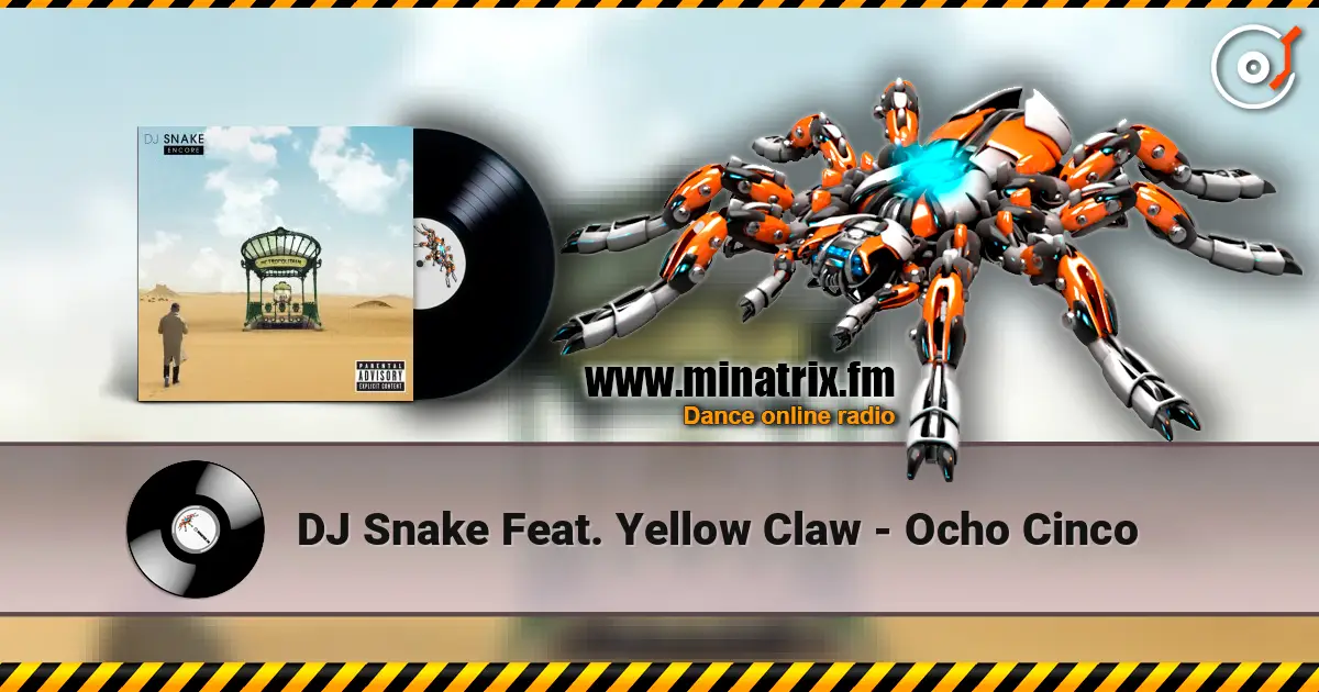 DJ Snake Feat. Yellow Claw - Ocho Cinco listen online in high quality | Minatrix.FM