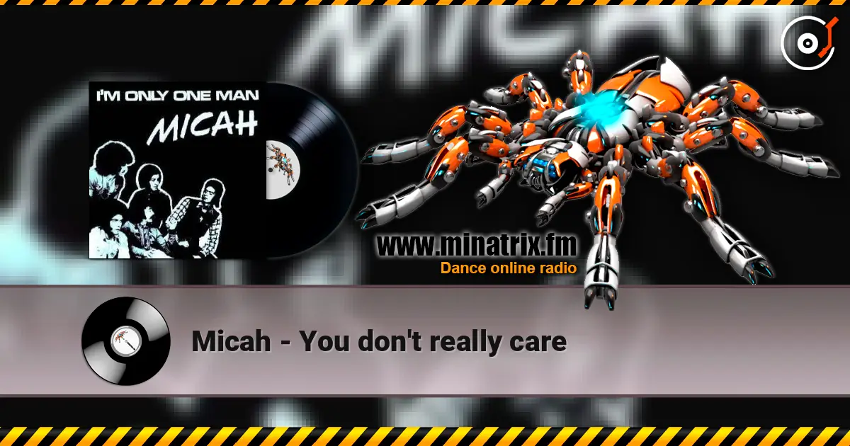 Micah - You don't really care слухати онлайн у високій якості | Minatrix.FM