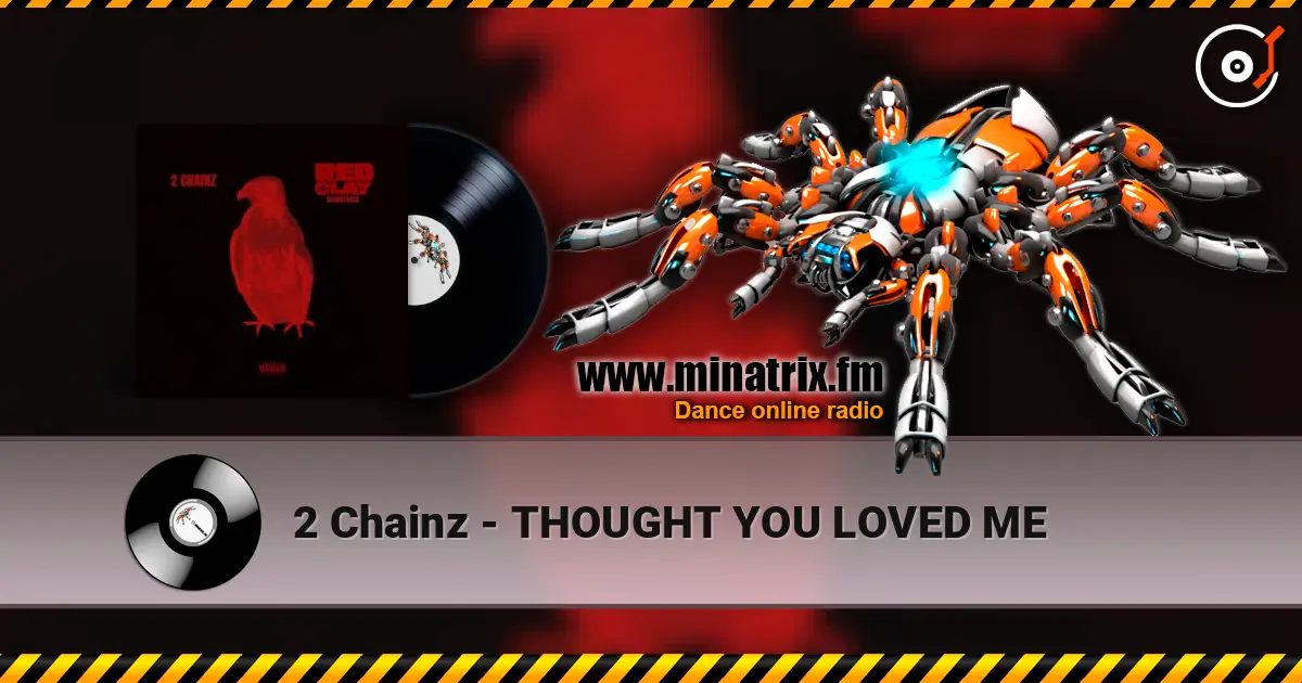 2 Chainz - THOUGHT YOU LOVED ME слухати онлайн у високій якості | Minatrix.FM